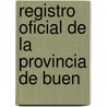 Registro Oficial De La Provincia De Buen door . Anonymous