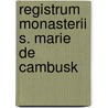 Registrum Monasterii S. Marie De Cambusk door William Fraser