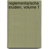 Reglementarische Studien, Volume 1 door Wilhelm Von Scherff