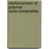 Reinforcement Of Polymer Nano-Composites door Thomas Vilgis