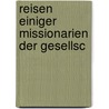 Reisen Einiger Missionarien Der Gesellsc door Christoph Gottlieb Von Murr