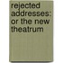 Rejected Addresses: Or The New Theatrum