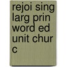 Rejoi Sing Larg Prin Word Ed Unit Chur C door Onbekend