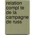 Relation Compl Te De La Campagne De Russ