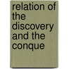 Relation Of The Discovery And The Conque door Philip Ainsworth Means