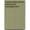 Relationship-Driven Classroom Management by John M. Vitto