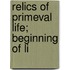 Relics Of Primeval Life; Beginning Of Li