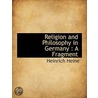 Religion And Philosophy In Germany : A F door Heinrich Heine