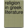 Religion In Greek Literature door Onbekend