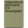Religionsbuch Oikoumene 3/4 - Neuausgabe door Rainer Lemaire