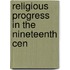 Religious Progress In The Nineteenth Cen
