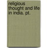 Religious Thought And Life In India. Pt. door Sir Monier Monier-Williams