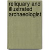 Reliquary and Illustrated Archaeologist door Onbekend