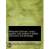 Reliquiae Celticae : Texts, Papers, And door John Kennedy