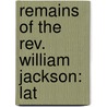 Remains Of The Rev. William Jackson: Lat door William Jackson