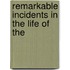 Remarkable Incidents In The Life Of The