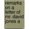 Remarks On A Letter Of Mr. David Jones A door John P. 1767-1814 Campbell