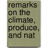 Remarks On The Climate, Produce, And Nat