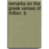 Remarks On The Greek Verses Of Milton. B door Onbekend