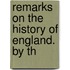 Remarks On The History Of England. By Th