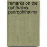 Remarks On The Ophthalmy, Psorophthalmy by James Ware