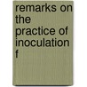 Remarks On The Practice Of Inoculation F door Onbekend