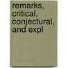 Remarks, Critical, Conjectural, And Expl by John Howe Chedworth