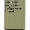 Rembrandt Und Seine Zeitgenossen; Charak door Onbekend