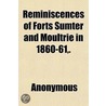 Reminiscences Of Forts Sumter And Moultr door Anonymous Anonymous