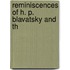 Reminiscences Of H. P. Blavatsky And  Th