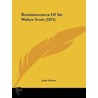 Reminiscences Of Sir Walter Scott (1871) by John Gibson