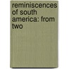 Reminiscences Of South America: From Two door Onbekend