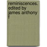 Reminiscences. Edited By James Anthony F by Thomas Carlyle