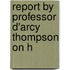 Report By Professor D'Arcy Thompson On H