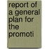 Report Of A General Plan For The Promoti