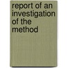 Report Of An Investigation Of The Method by Henry Collier Wright