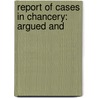 Report Of Cases In Chancery: Argued And door Charles Beavan