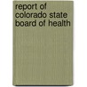 Report Of Colorado State Board Of Health by Unknown