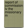 Report Of Commission Iv The Missionary M door Onbekend