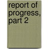 Report Of Progress, Part 2 door Onbekend