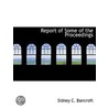 Report Of Some Of The Proceedings door Sidney C. Bancroft
