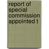 Report Of Special Commission Appointed T door Onbekend