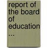 Report Of The Board Of Education ... door Onbekend