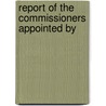 Report Of The Commissioners Appointed By door See Notes Multiple Contributors