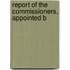 Report Of The Commissioners, Appointed B