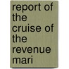 Report Of The Cruise Of The Revenue Mari door Michael A. Healy