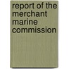 Report Of The Merchant Marine Commission door Onbekend