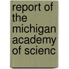 Report Of The Michigan Academy Of Scienc door Onbekend