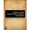 Report Of The Superintent Of Public Inst door Onbekend