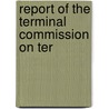 Report Of The Terminal Commission On Ter door James F. Cavanagh